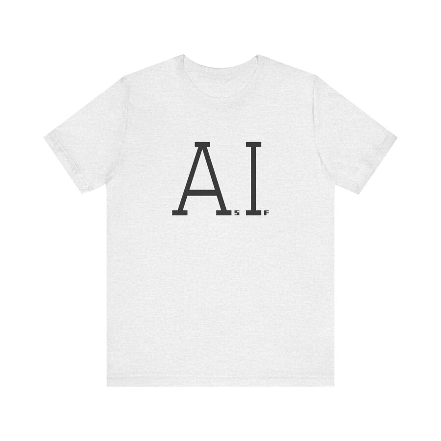 AI As If T-Shirt